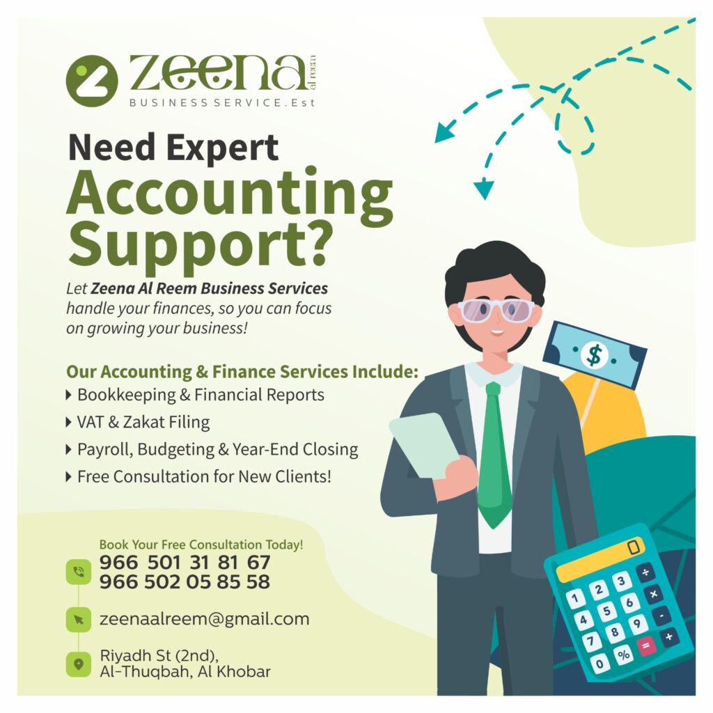 Looking for reliable accounting services in Saudi Arabia? ZeenaAlreem offers comprehensive solutions tailored to the unique needs of businesses across the Kingdom, ensuring you stay compliant, organized, and financially secure in today’s rapidly changing regulatory environment. Why Accurate Accounting Is Essential Managing your finances isn’t just about balancing the books—it’s about gaining clear insights into your business, making informed decisions, and staying on the right side of the law. With the Zakat, Tax and Customs Authority (ZATCA) rolling out e-invoicing (Fatoora), maintaining transparent and well-documented financial records is more important than ever. ZeenaAlreem specializes in helping companies meet these evolving requirements efficiently. Our Services at ZeenaAlreem We support small, medium, and large enterprises with a hands-on approach, ensuring your financial operations run smoothly and comply with Saudi regulations. Bookkeeping & Ledger Management: We keep your financial records accurate and up-to-date, so you can focus on growing your business. Financial Reporting: Receive monthly, quarterly, and annual reports that provide valuable insights into your company’s performance. ZATCA E-Invoicing Compliance: We handle both phases of ZATCA e-invoicing, integrating with your POS or ERP systems to ensure seamless compliance. VAT Filing & Compliance: Our experts prepare and file your VAT returns accurately and on time. Payroll & Employee Expense Management: We manage payroll processing, including GOSI, WPS, and expense reimbursements. Internal Audit & Cost Control: Our internal audits help you identify risks and strengthen your internal controls. Why Choose ZeenaAlreem? Local Expertise: Deep knowledge of Saudi tax laws and business practices ensures your compliance and peace of mind. Tailored Solutions: We customize our services to fit your industry and business model. Confidentiality & Security: Your financial data is handled with the utmost care and secure systems. Full Business Support: Beyond accounting, we offer legal, branding, digital marketing, and government services—everything your business needs under one roof. Who Can Benefit? Startups setting up financial systems for the first time. SMEs seeking expert, cost-effective accounting support. Large enterprises needing advanced reporting and ZATCA compliance. Serving the Eastern Province and Beyond ZeenaAlreem is dedicated to supporting businesses in Al Khobar, Dammam, Dhahran, Jubail, and throughout the Eastern Province. Whether you need basic bookkeeping or a complete accounting partner, we’re ready to help you build a strong financial foundation. Contact ZeenaAlreem: Address: Riyadh St (2nd), Al-Thuqbah, Al Khobar, KSA Phone: +966 502058558 Website: www.zeenaalreem.com Email: zeenaalreem@gmail.com Let ZeenaAlreem handle your accounting needs—so you can focus on what matters most: growing your business.
